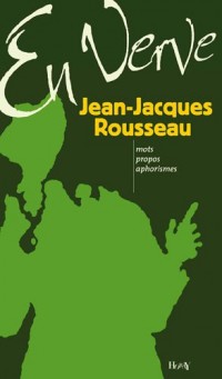 Jean-Jacques Rousseau en verve