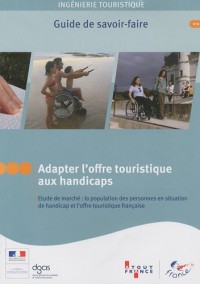 Adapter l'offre touristique aux handicaps - Etude de marché : la population des personnes en situation de handicap et l'offre touristique française