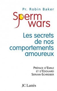 Sperm Wars : Les secrets de nos comportements amoureux
