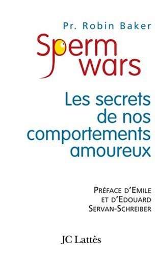 Sperm Wars : Les secrets de nos comportements amoureux