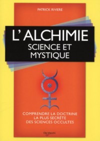 L'alchimie : Science et mystique