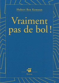 Vraiment pas de bol !