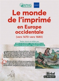 Le Monde de l'Imprime en Europe Occidentale (Vers 1470 - Vers 1680)