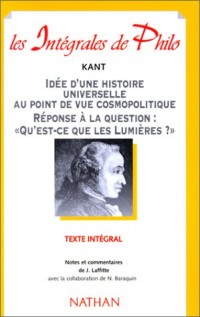 Idée d'une histoire universelle au point de vue cosmopolitique Réponse à la question : qu'est-ce que les Lumières ?