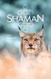 Shaman, La trilogie : Tome 2, La Vision: La Vision