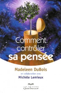 Comment Controler Sa Pensee 4e ed.