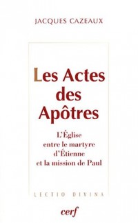Les Actes des Apôtres : L'Eglise entre le martyre d'Etienne et la mission de Paul
