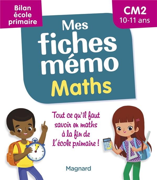 Mes fiches mémo Maths CM1-CM2 - Bilan école primaire: Pour réviser tout le programme avant la 6e (2022)