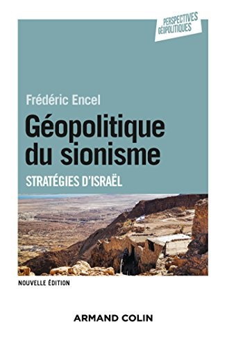 Géopolitique du sionisme - 3e éd. - Stratégies d'Israël