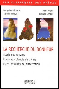 La recherche du bonheur : Etude des oeuvres, du thème, plans détaillés de dissertations