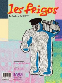 Area revue)s(, Hors série N° 29 : Les Frigos : La factory du XIIIe