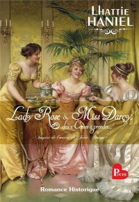 Lady Rose & Miss Darcy, deux coeurs à prendre...