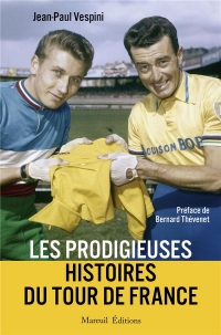 Les prodigieuses histoires du Tour de France - tome 2