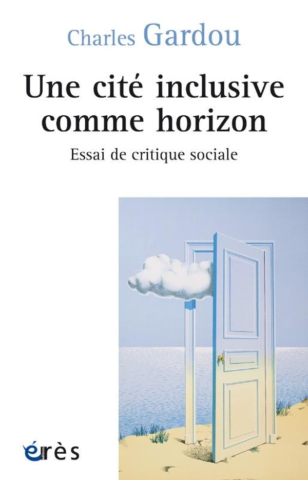 Une cité inclusive comme horizon: Essai de critique sociale