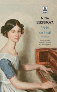 Récits de l'exil : Volume 1, L'Accompagnatrice ; Roquenval ; Le Laquais et la putain ; Astachev à Paris ; La Résurrection de Mozart