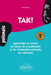 Tak ! Apprendre ou Réviser les Bases de la Grammaire et du Vocabulaire Polonais avec Fichiers Audio à Télécharger