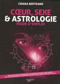 Coeur, Sexe et Astrologie : Mode d'emploi