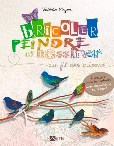 Bricoler, peindre et dessiner au fil des saisons