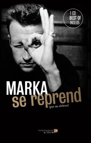 Marka se reprend (pas au serieux)