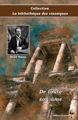 De toute son âme - René Bazin - Collection La bibliothèque des classiques - Éditions Ararauna: Texte intégral