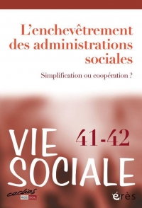 Vie sociale 41/42 - L'enchevetrement des administrations sociales