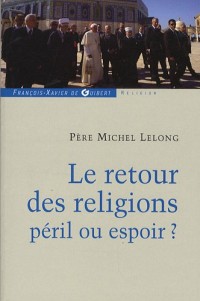 Le retour des religions, péril ou espoir ?