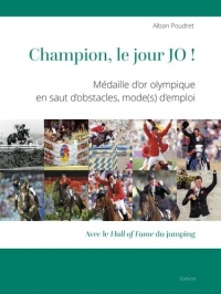 Champion, le jour JO !: Médaille d'or olympique en saut d'obstacles, mode(s) d'emploi