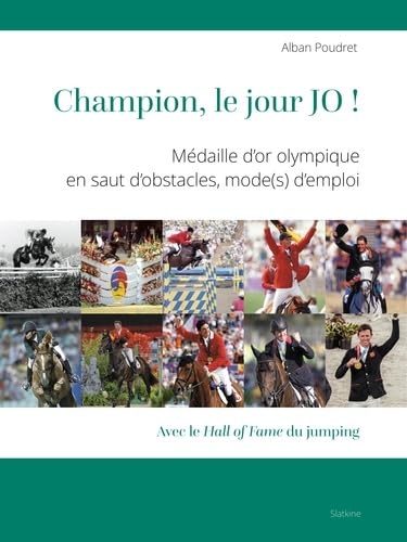 Champion, le jour JO !: Médaille d'or olympique en saut d'obstacles, mode(s) d'emploi