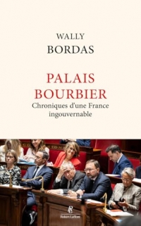 Palais Bourbier - Chroniques d'une France ingouvernable