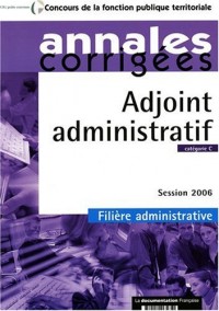 Adjoint administratif : catégorie C, le concours 2006