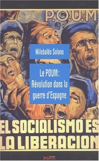 Le POUM : Révolution dans la guerre d'Espagne