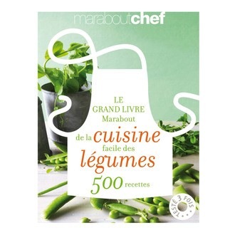 Le grand livre Marabout de la cuisine facile des légumes 500 recettes
