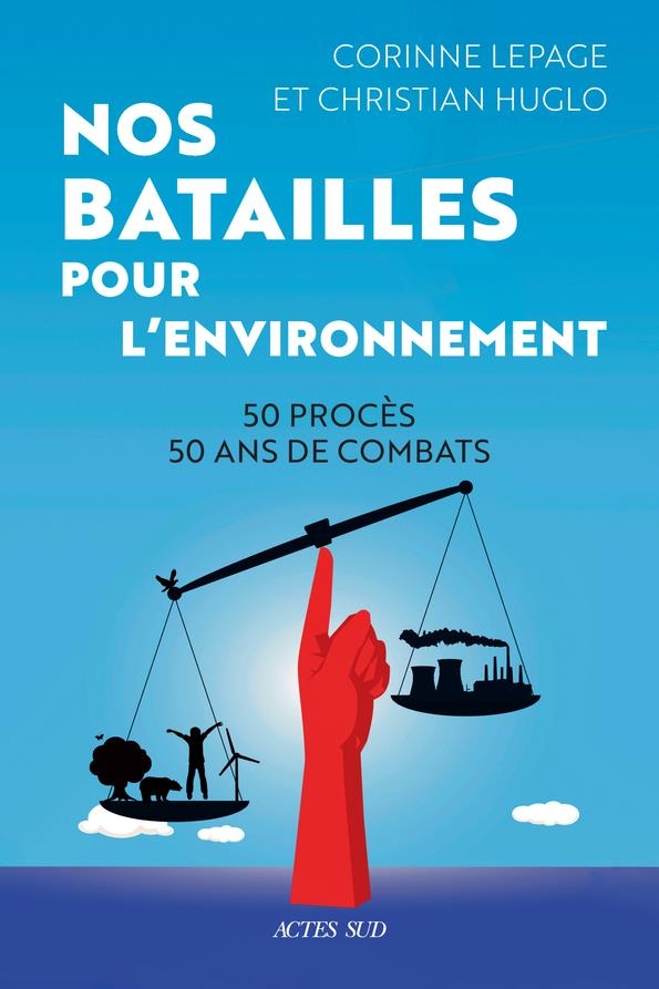 Nos batailles: 50 ans de combats - 50 procès contre les lobbies
