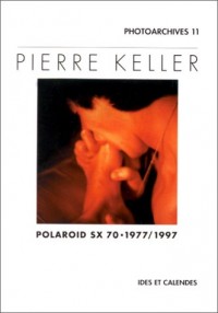 Pierre Keller - polaroid sx 70-1977/1997