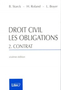 Droit civil - Les Obligations, tome 2 : Contrat, 6e édition (ancienne édition)