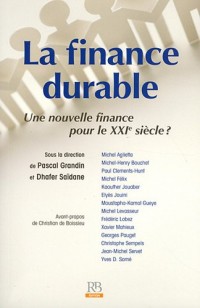 La finance durable: Une nouvelle finance pour le XXIe siècle ?