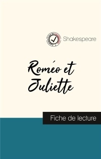 Roméo et Juliette de Shakespeare (fiche de lecture et analyse complète de l'oeuvre)
