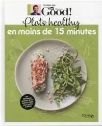 Plats healthy sur le pouce en moins de 15 minutes - Dr Good