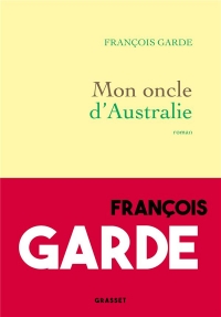 Mon oncle d'Australie: roman