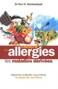 Vaincre les allergies et les maladies dérivées