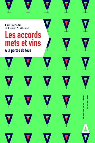 Les accords mets et vins: A la portée de tous