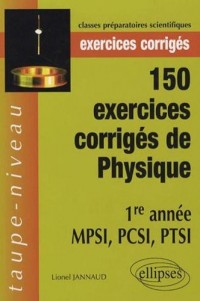 150 Exercices Corriges De Physique 1Ere Annee Mpsi Pcsi Ptsi