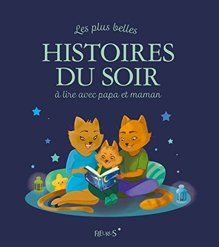 Les plus belles histoires du soir à lire avec papa et maman
