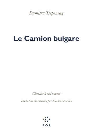 Le camion bulgare: Chantier à ciel ouvert