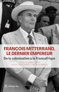 François Mitterrand, le dernier empereur