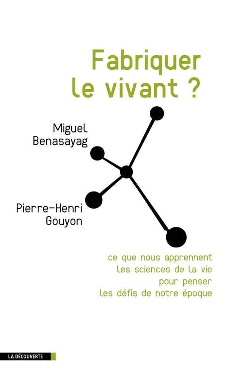 Fabriquer le vivant ?