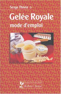 Gelée Royale mode d'emploi