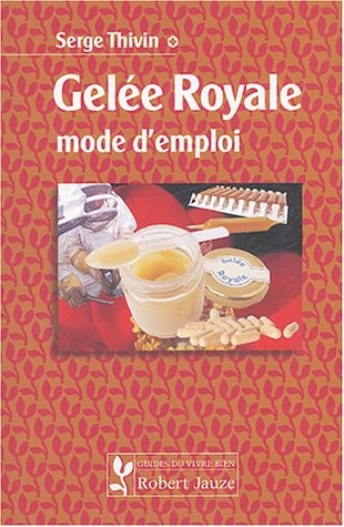 Gelée Royale mode d'emploi