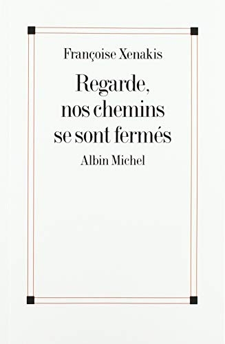 Regarde, nos chemins se sont fermés
