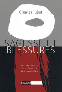 Sagesse et blessures : Réflexions sur l'Ecclésiaste et Tchouang-tseu